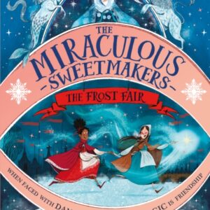 The Miraculous Sweetmakers: The Frost Fair cover