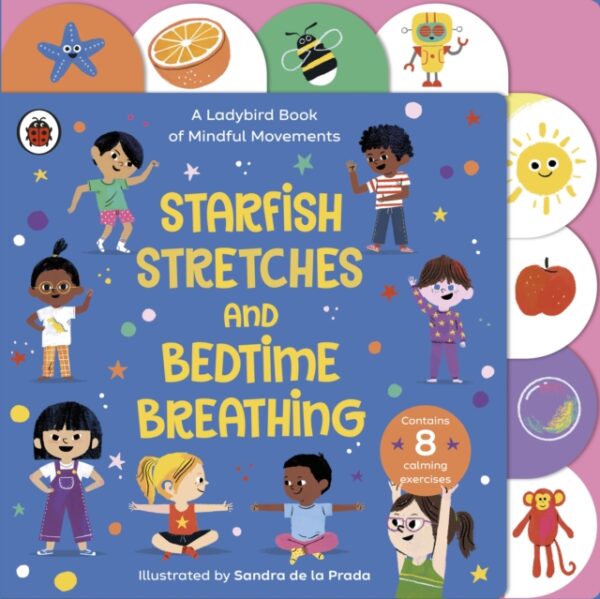 Starfish Stretches and Bedtime Breathing : A Ladybird Book of Mindful Movements