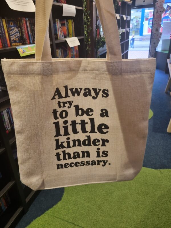 Wonderland Kindness Toe Bag (cream bag, text reads Always try to be a little kinder than is necessary)