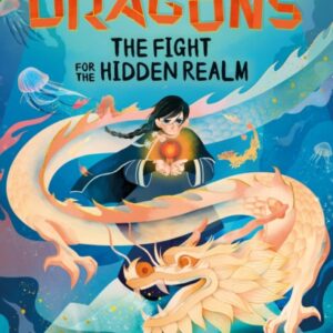 Paper Dragons: The Fight for the Hidden Realm : Book 1