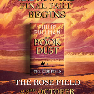 The Rose Field: The Book of Dust Volume Three (Indie Exclusive edition pre-order)