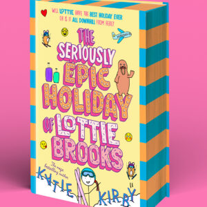 Signed indie exclusive edition of The Seriously Epic Holiday of Lottie Brooks