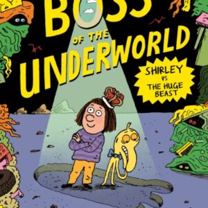 Boss of the Underworld: Shirley vs the Huge Beast
